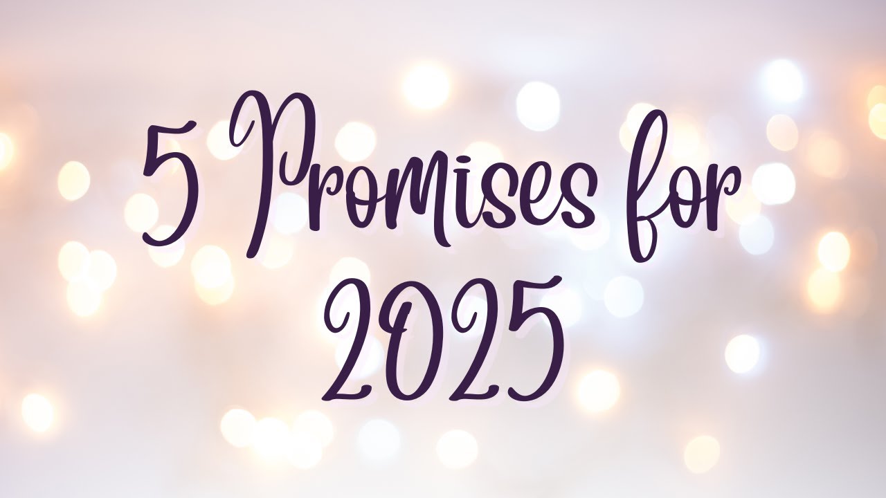 5 Promises for 2025