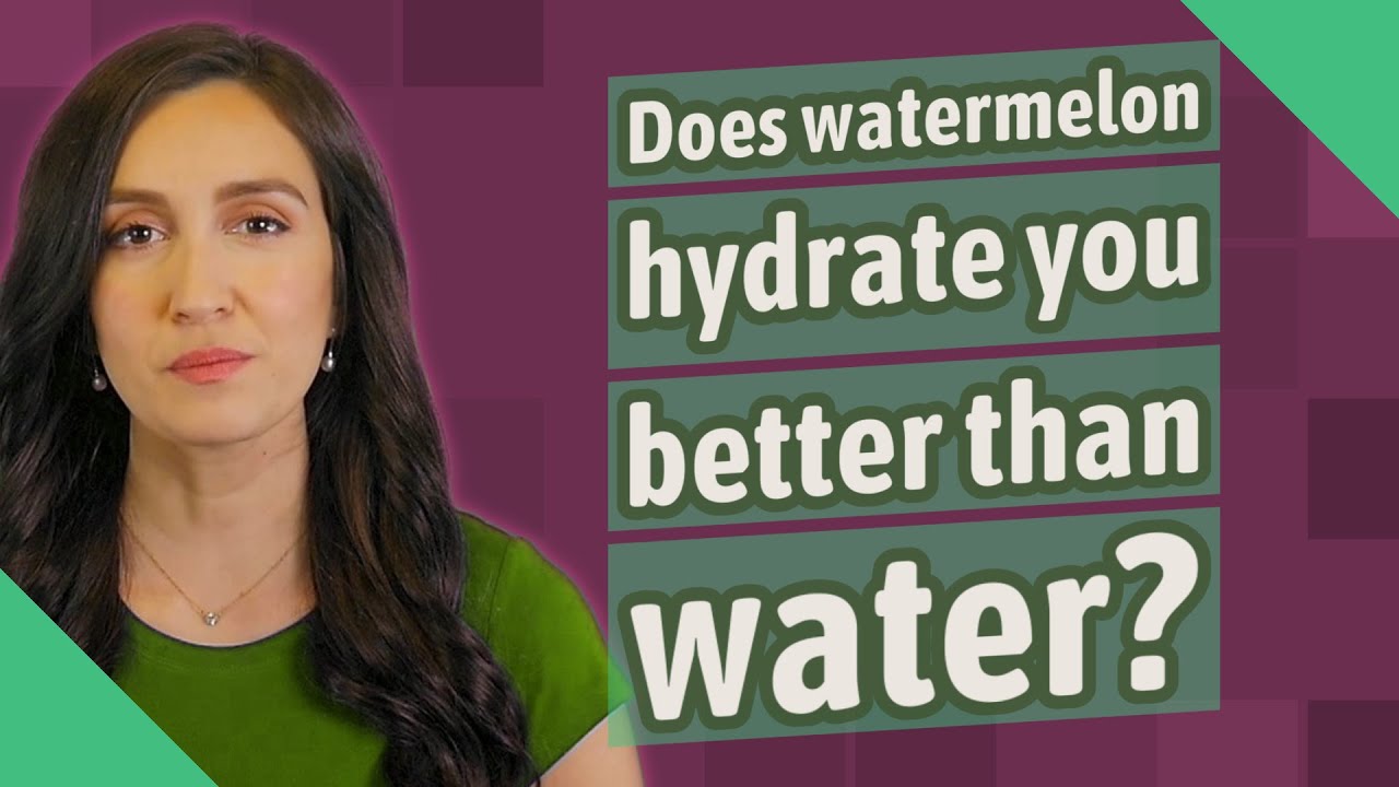 Does watermelon hydrate you better than water?