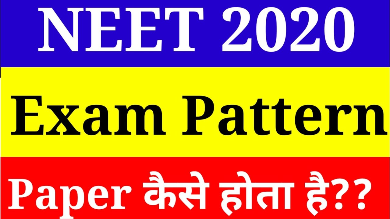 NEET:2020 Exam Pattern, Exam pattern of NEET exam