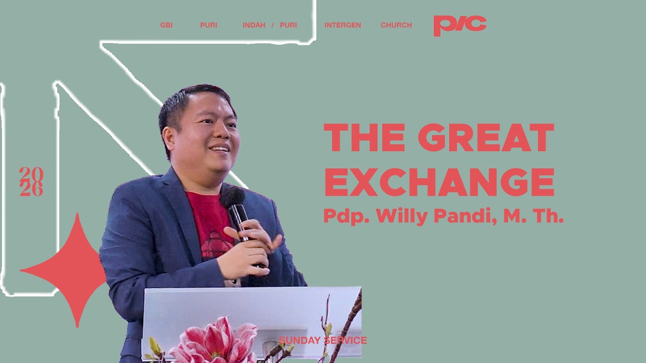 Pdp. Willy Pandi, M. Th. - The Great Exchange // PIC LOT Sermon 22 Februari 2026