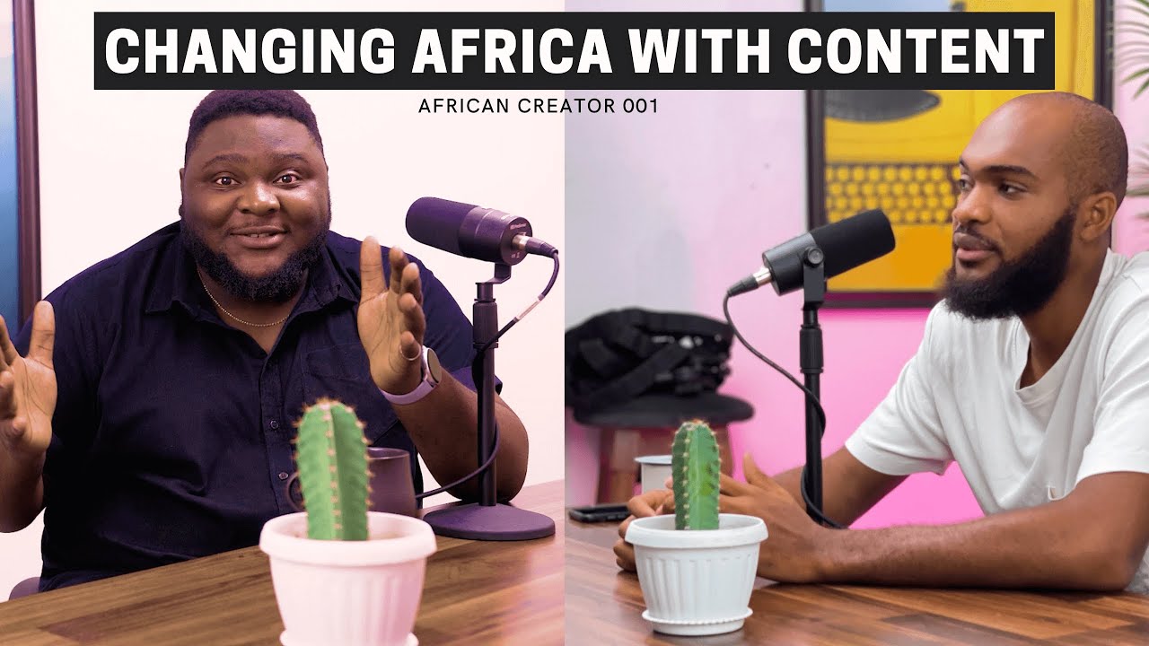 Changing Africa With Content | EP.1