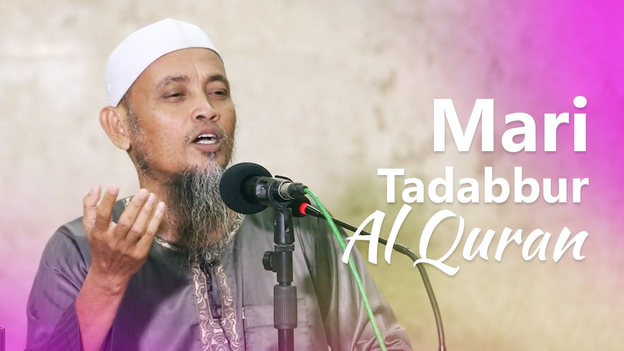 Kajian Islam: Mari Tadabbur Al Qur'an - Ustadz Ali Akbar bin Ahmad