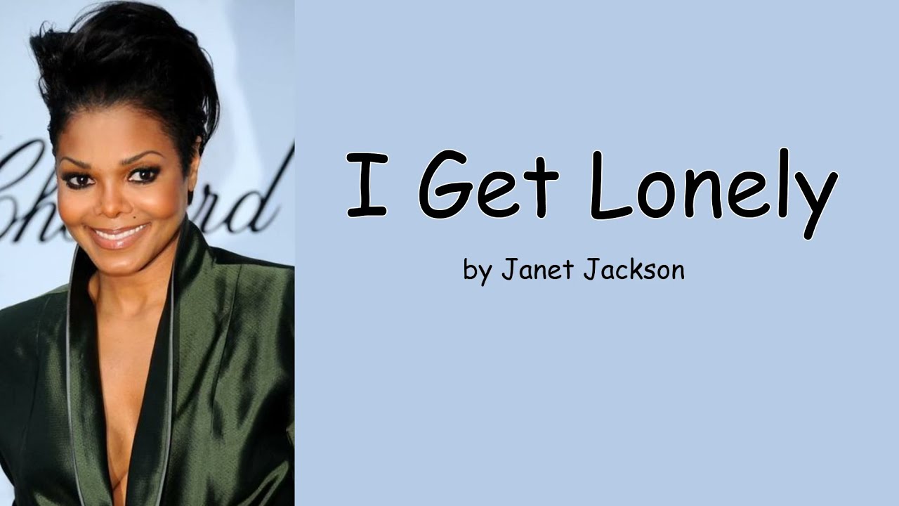 I Get Lonely by Janet Jackson (Lyrics)