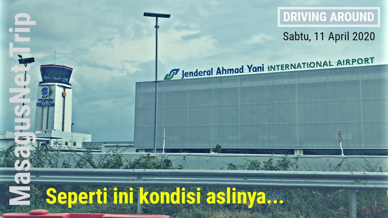 Situasi Terkini BANDARA AHMAD YANI Semarang