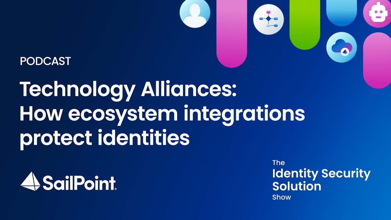 Season 2, Ep 1: Technology alliances: How ecosystem integrations protect identities for any use case