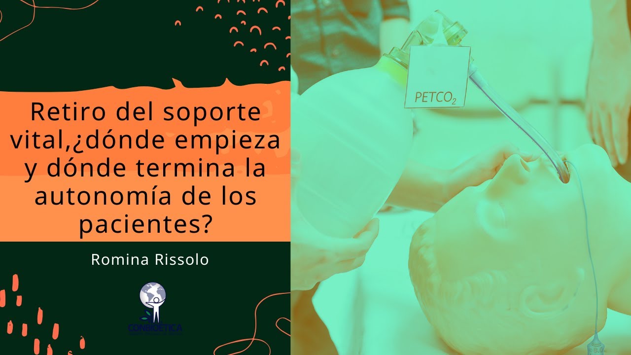 Retiro del soporte vital, ¿dónde empieza y dónde termina la autonomía de los pacientes? Dra. Rissolo