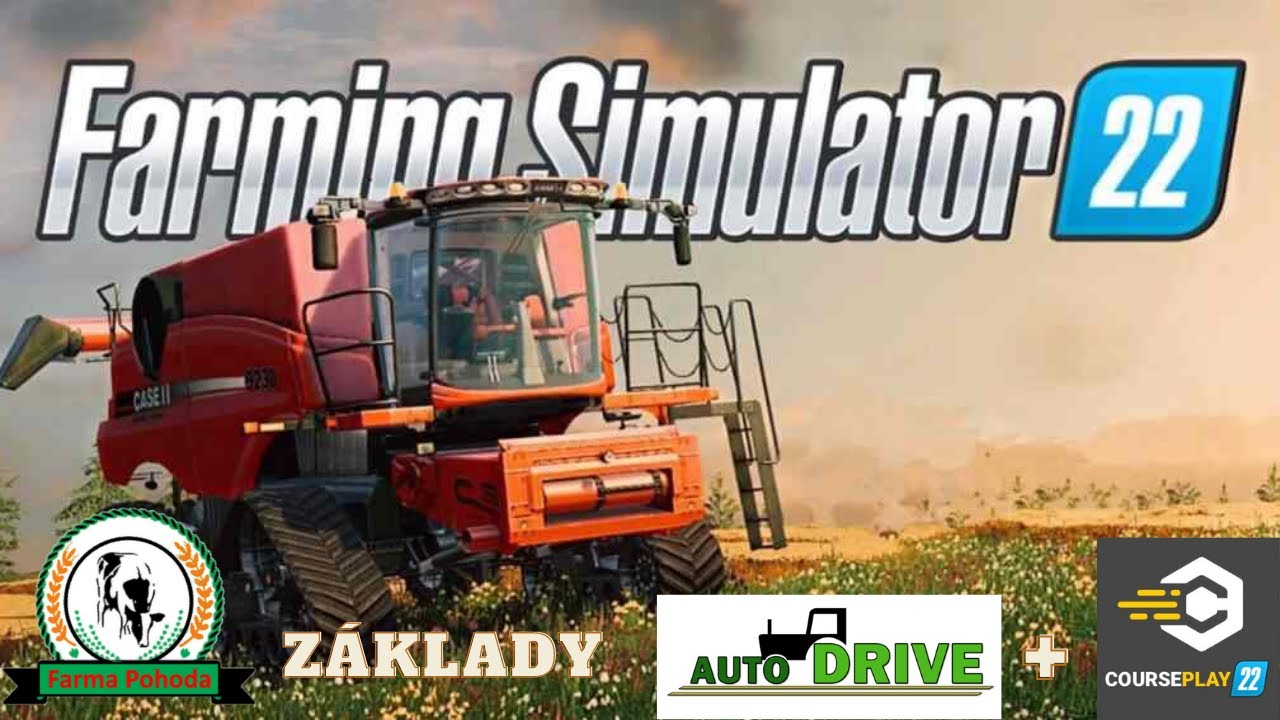 📝 1.tutorial Autodrive + CoursePlay FS22 CZ 🔁 základy 🔁 (AD+CP) Farma Pohoda FS #01