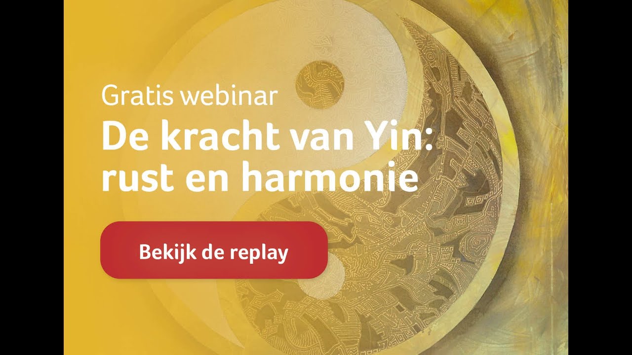 De kracht van Yin: rust en harmonie [GRATIS WEBINAR]