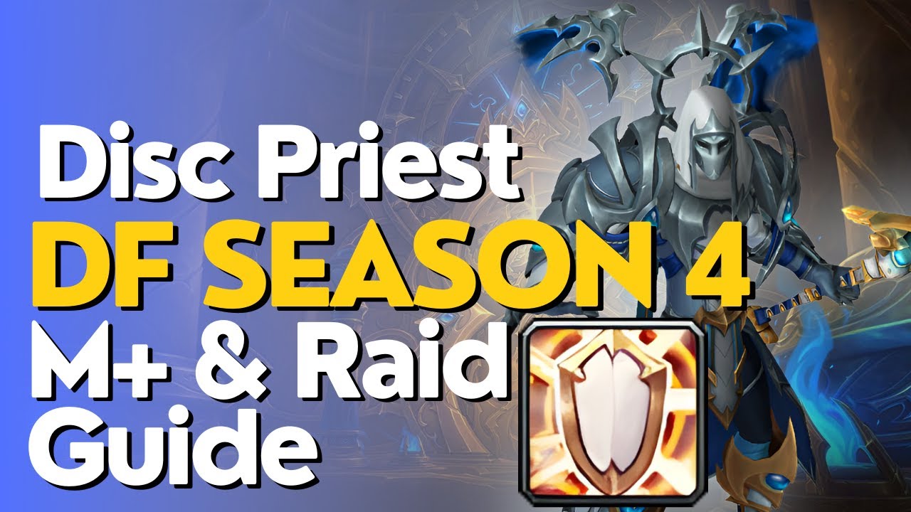 Discipline Priest Season 4 Beginner Guide for Raid & M+ | Dragonflight 10.2.6