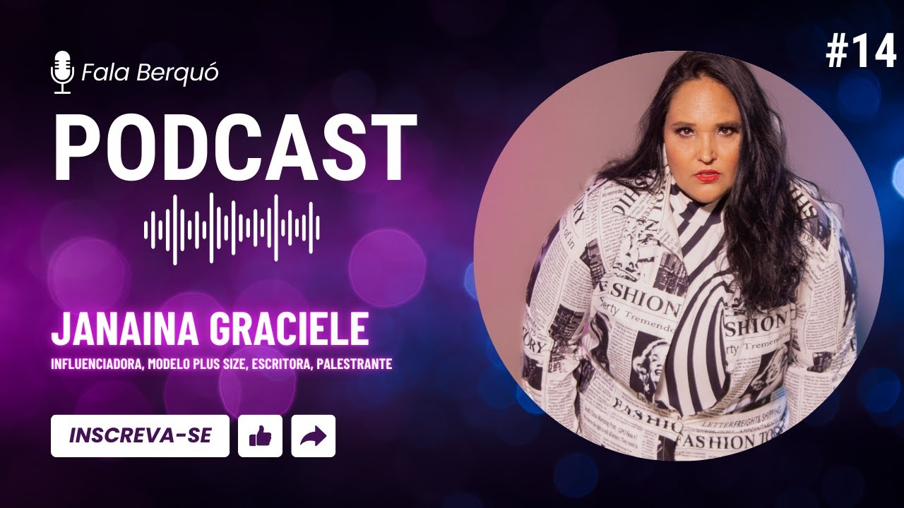 Fala Berquó Podcast #14 Janaina Graciele