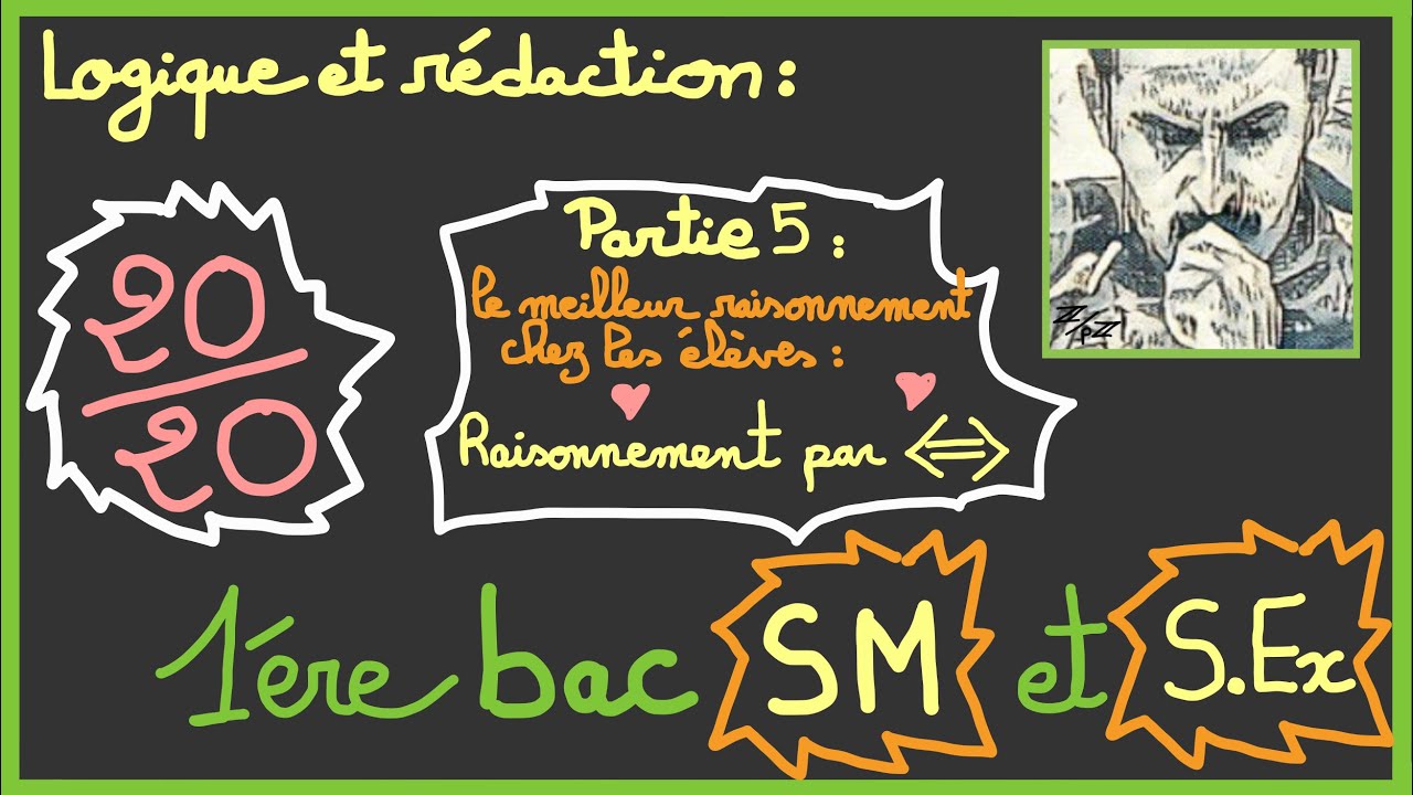 1ère bac SM et S.Ex : Logique et rédaction (Raisonnement par équivalence)