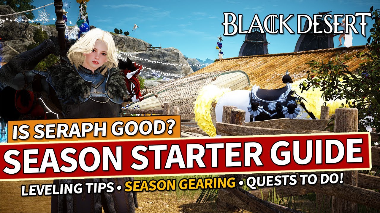 New Seraph Season Start Guide & Leveling Tips in Black Desert