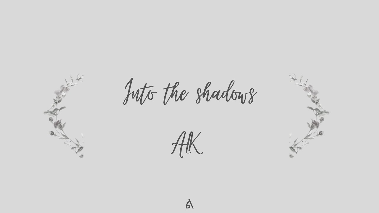 INTO THE SHADOW