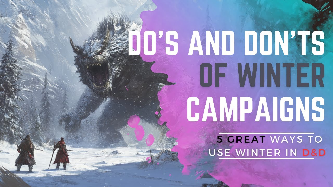 Winter based campaigns for D&D | 5 dos and 5 don'ts for winter campaigns