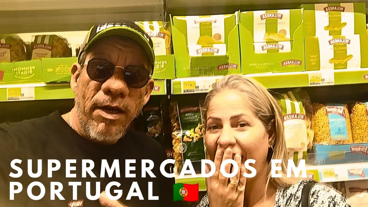 SUPERMERCADOS EM PORTUGAL - Morar em Portugal é bom?