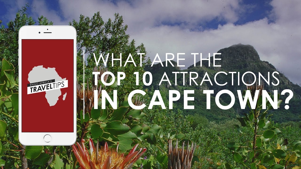 What are the Top 10 attractions in Cape Town? Rhino Africa's Travel Tips