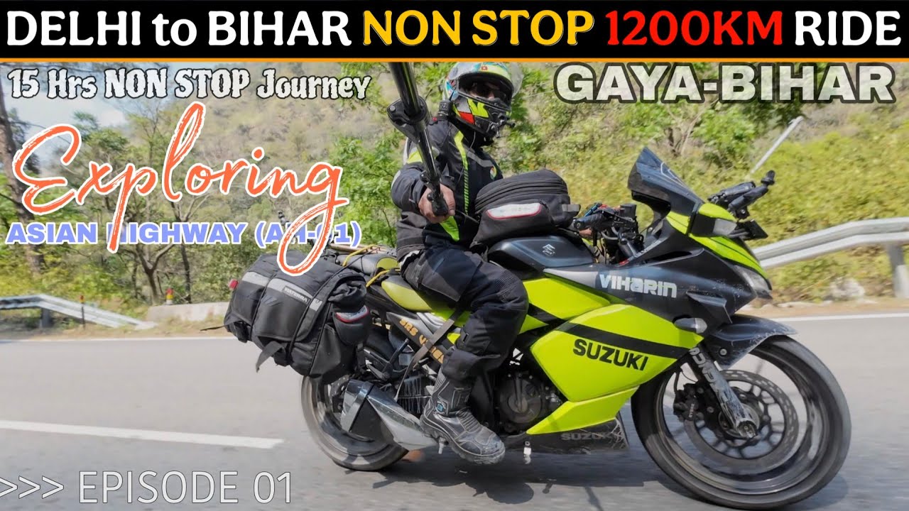 1200Kms in 15 Hours | Delhi to Bihar Non Stop - Solo Ride | First Time on Asian Highway AH-01 | NH19