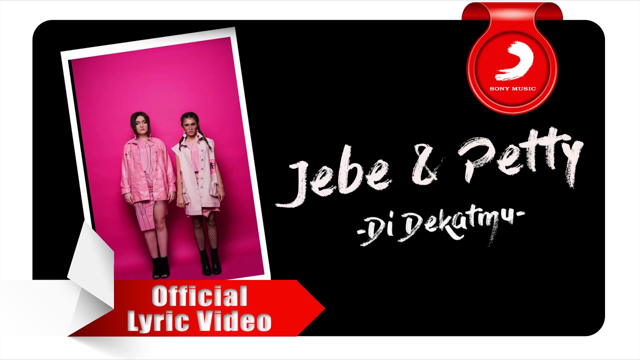 Jebe & Petty - Di Dekatmu [Official Lyric Video]