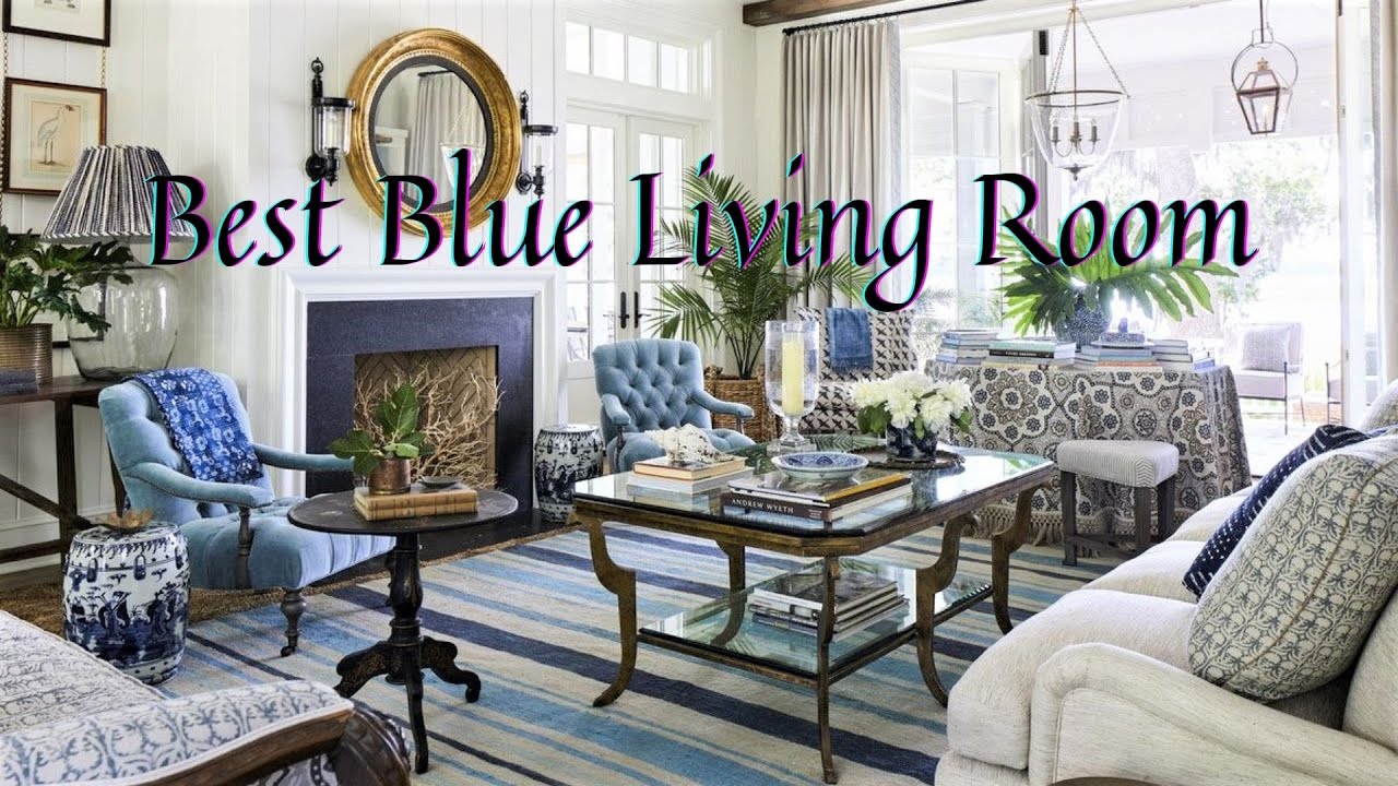 Best Blue Living Room Ideas for Beautiful Home Interior, Top Trends and Styling Tips to Inspire You