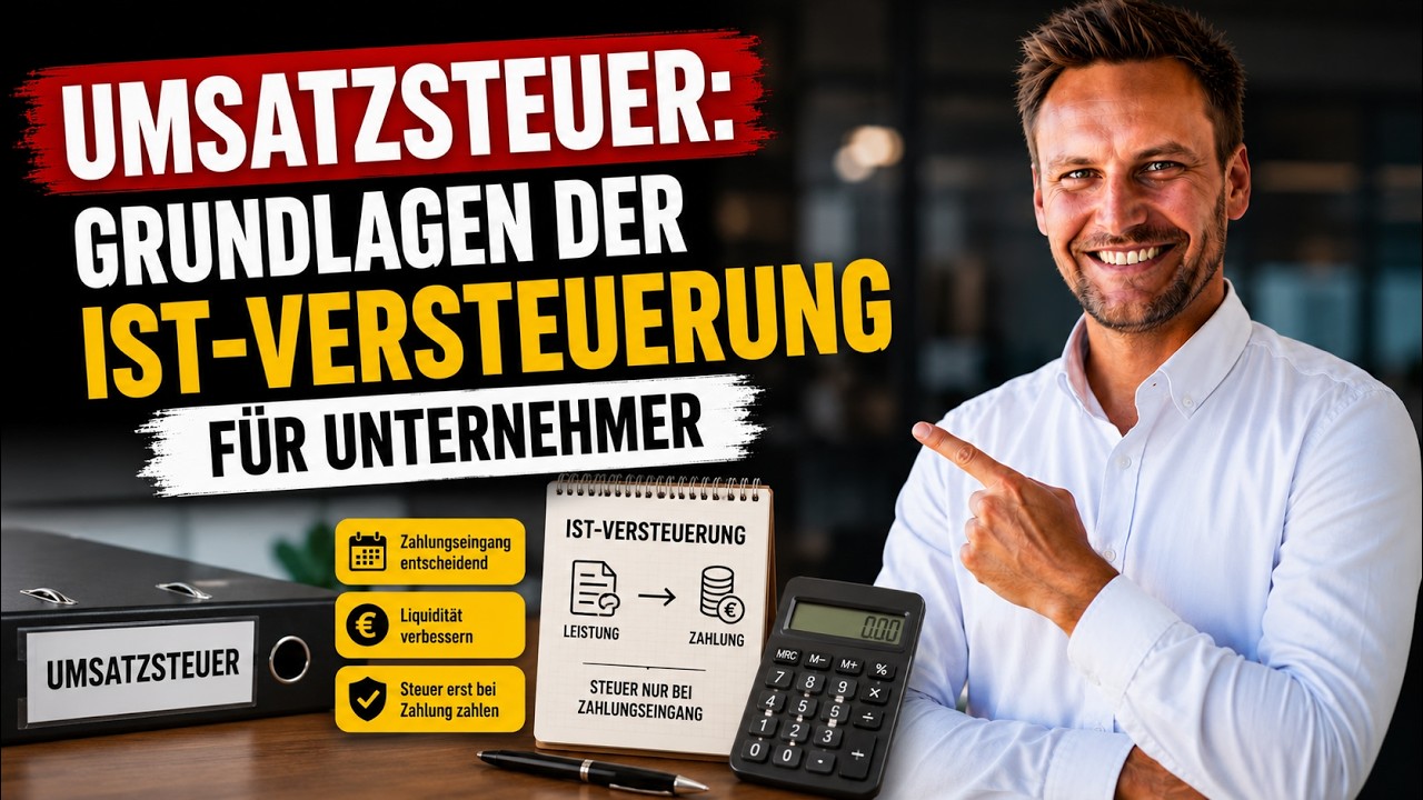 Umsatzsteuer: Grundlagen der Ist-Versteuerung für Unternehmer