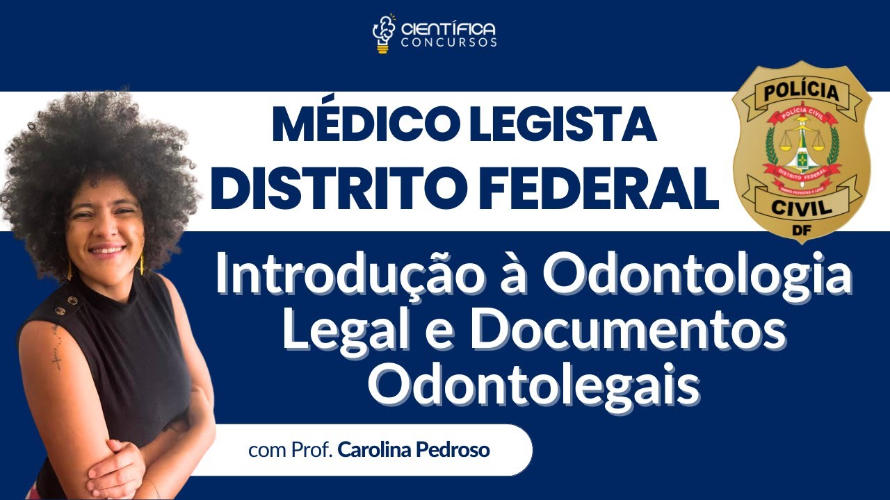 Perito PCDF | Odontolegista SPTC-GO | Introdução à Odontologia Legal e Documentos Odontolegais