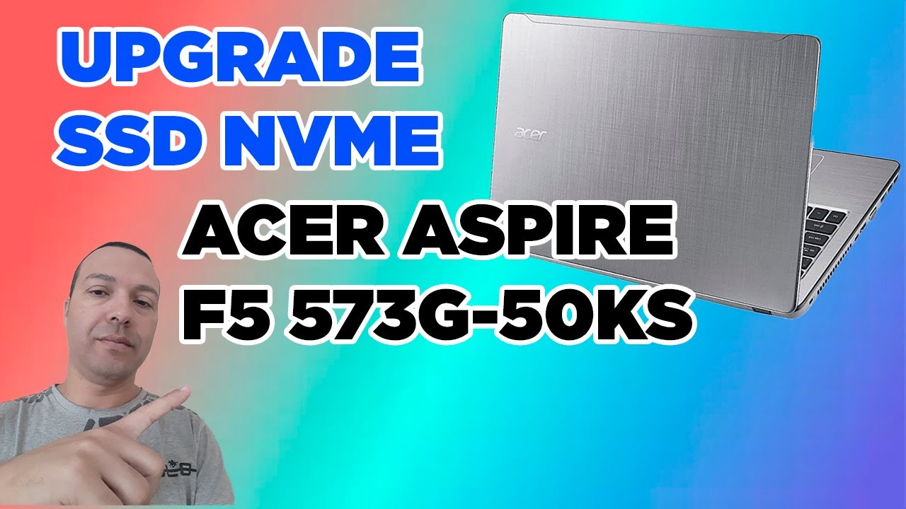 UPGRADE SSD ACER F5 573G-50KS