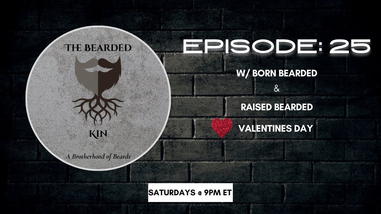The Bearded Kin: A Brotherhood of Beards: Episode 25