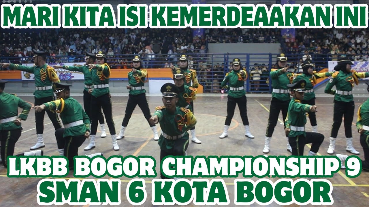 KITA ISI KEMERDEKAAN YANG SUDAH DI PERJUANGKAN - PASKIBRA SMAN 6 BOGOR - BOGOR CHAMPIONSHIP