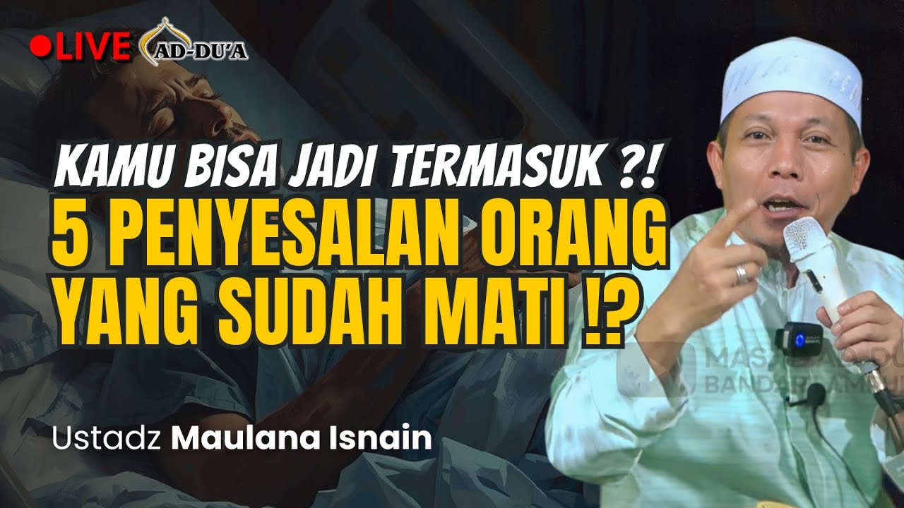 🔴[LIVE] 5 PENYESALAN ORANG YANG SUDAH MATI⁉️- Ustadz Maulana Isnain #masjidaddua