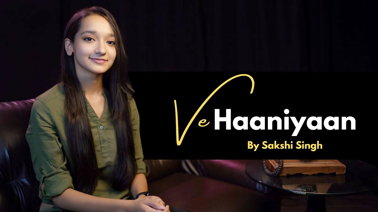 Ve Haaniyaan - By Sakshi Singh | Ravi Dubey & Sargun Mehta | Danny | Avvy Sra | Dreamiyata Music