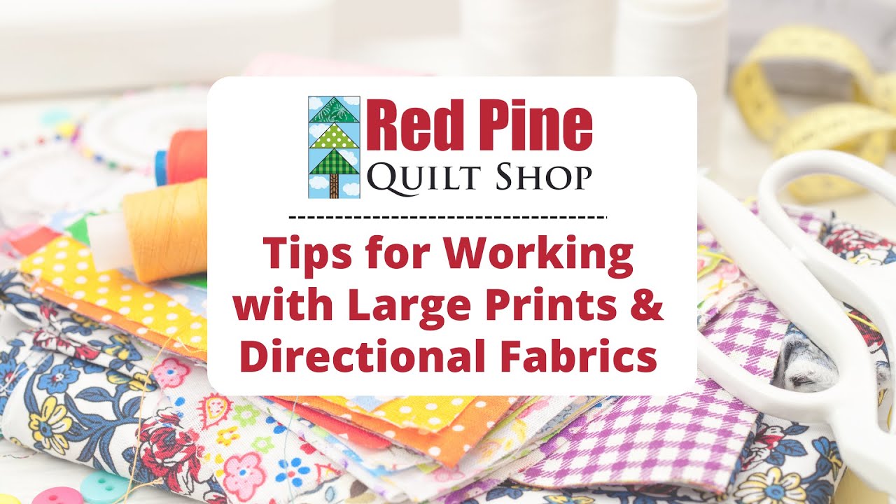 Tips for Working with Large Prints & Directional Fabrics