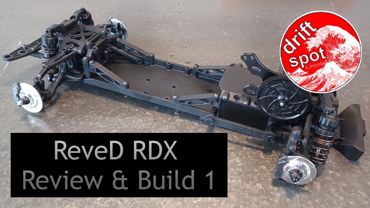 ReveD RDX Build & Review - Part 1 - Drift Spot