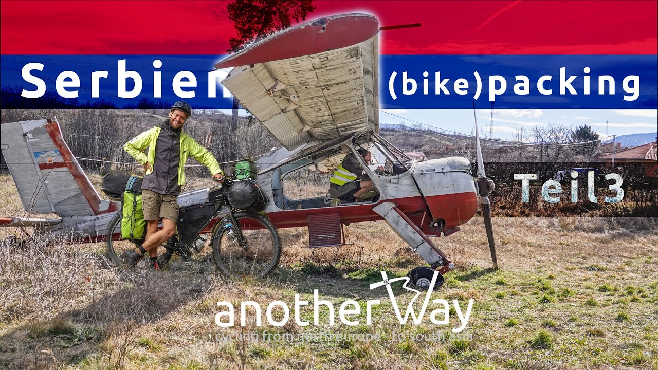 |#15| Fahrradreise Serbien ~ Bikepacking Serbia anotherway