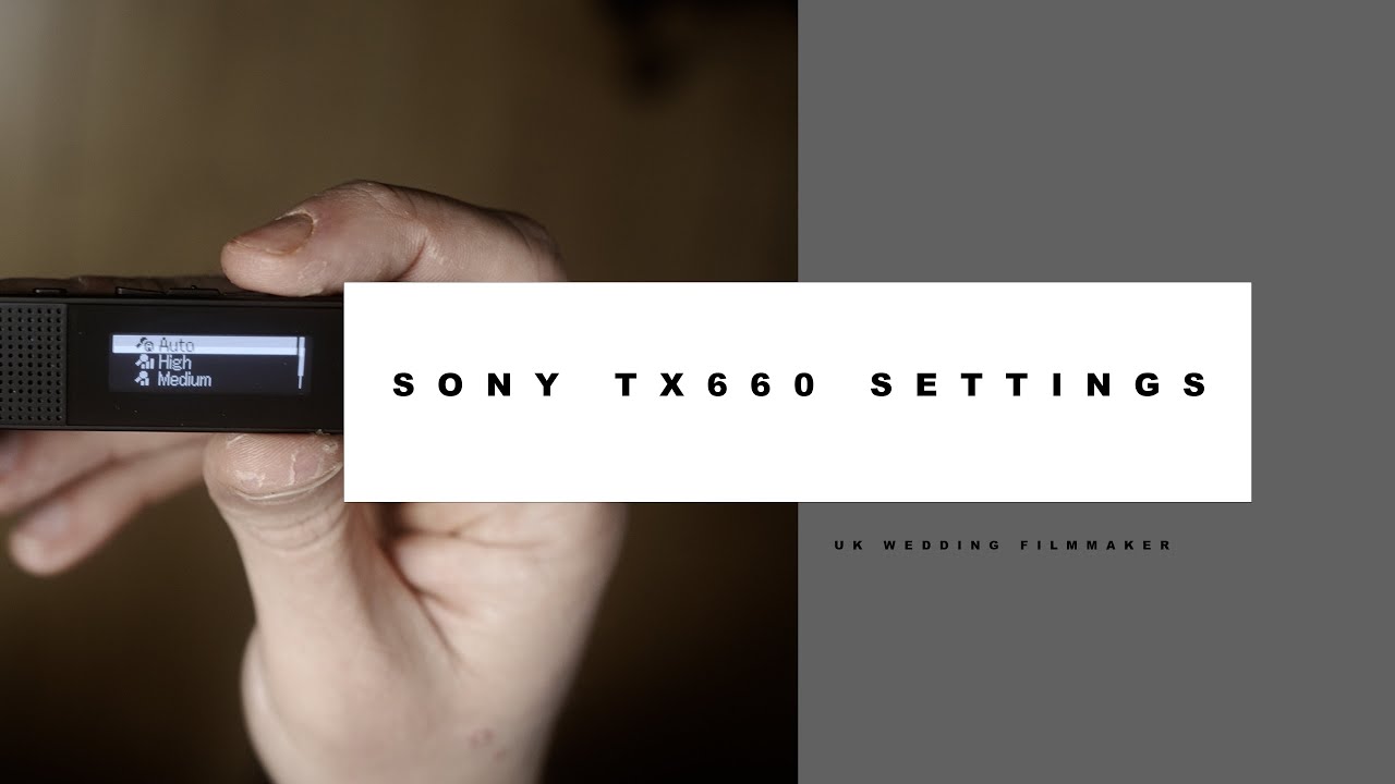Sony TX660 Settings for Wedding Filmmakers