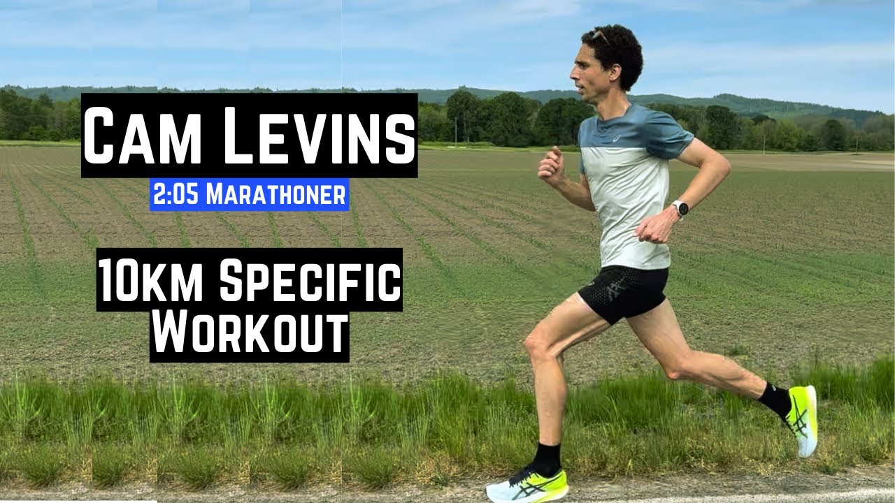 Cam Levins - 10km Preparation Workout