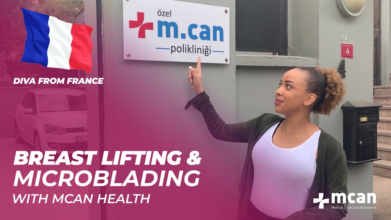Plastic surgery in Turkey with MCAN Health/ Chirurgie plastique en Turquie avec MCAN Health