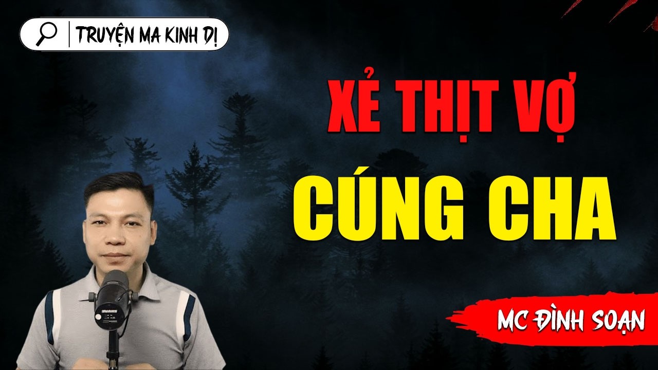 XẺ THỊT VỢ CÚNG CHA | TRUYỆN MA ĐÌNH SOẠN AUDIO MỚI NHẤT 2026