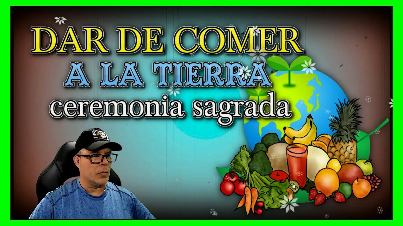 Ritual de dar de comer a la tierra.