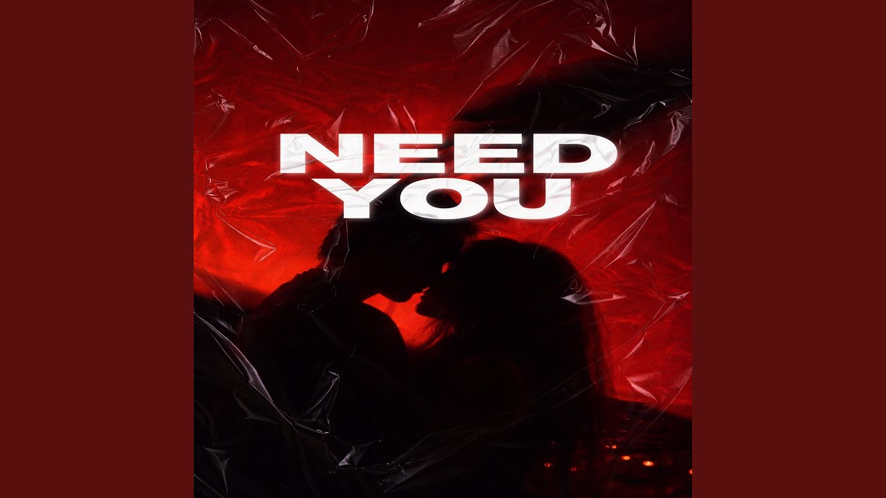 Need You
