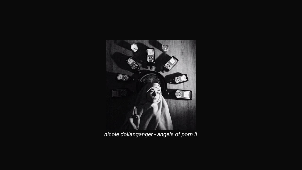 nicole dollanganger - angels of p**n ii (slowed + reverb)