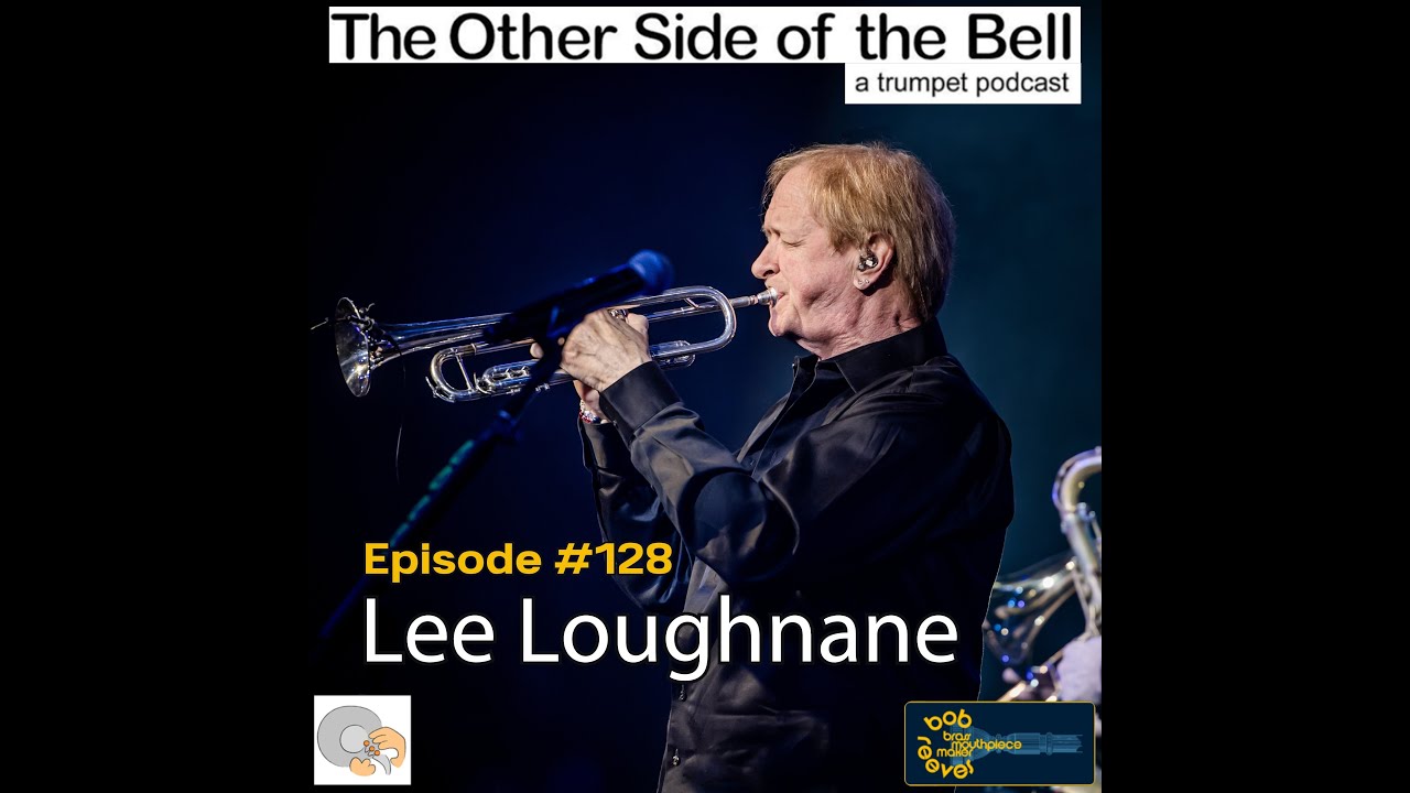Lee Loughnane of Chicago Trumpet Interview: The Other Side of the Bell #128