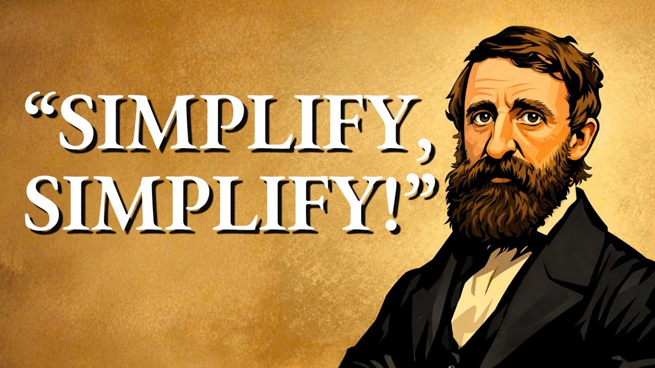 Thoreau: How We Sabotage Our Own Lives by Ignoring Simplicity