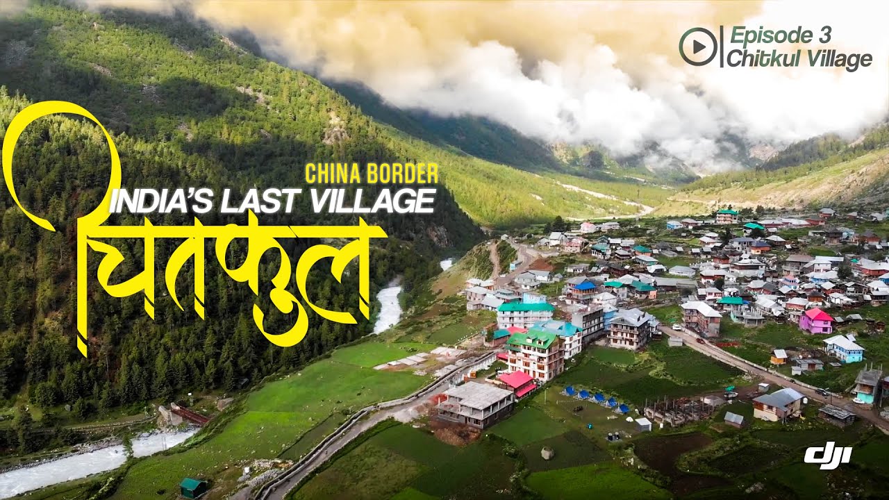 EP 3 India&rsquo;s Last Village China Border | Chitkul & Rakcham Sangla Valley - Himachal Remote Area