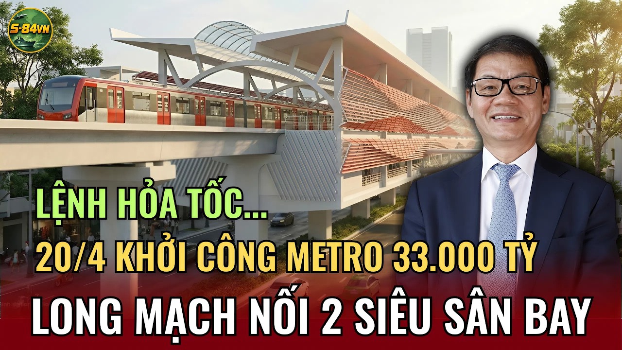 LỆNH HỎA TỐC 2/04 - Khởi công Metro 33.000 tỷ  - Cú hích nghẹt thở cho Long mạch nối 2 siêu sân bay!