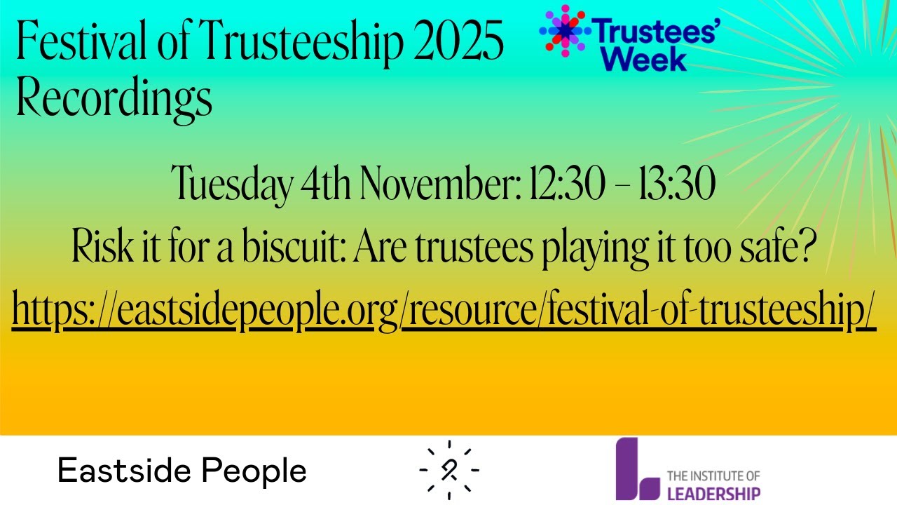 Eastside People Festival of Trusteeship: 04/11/25 Risk: Are trustees playing it too safe?