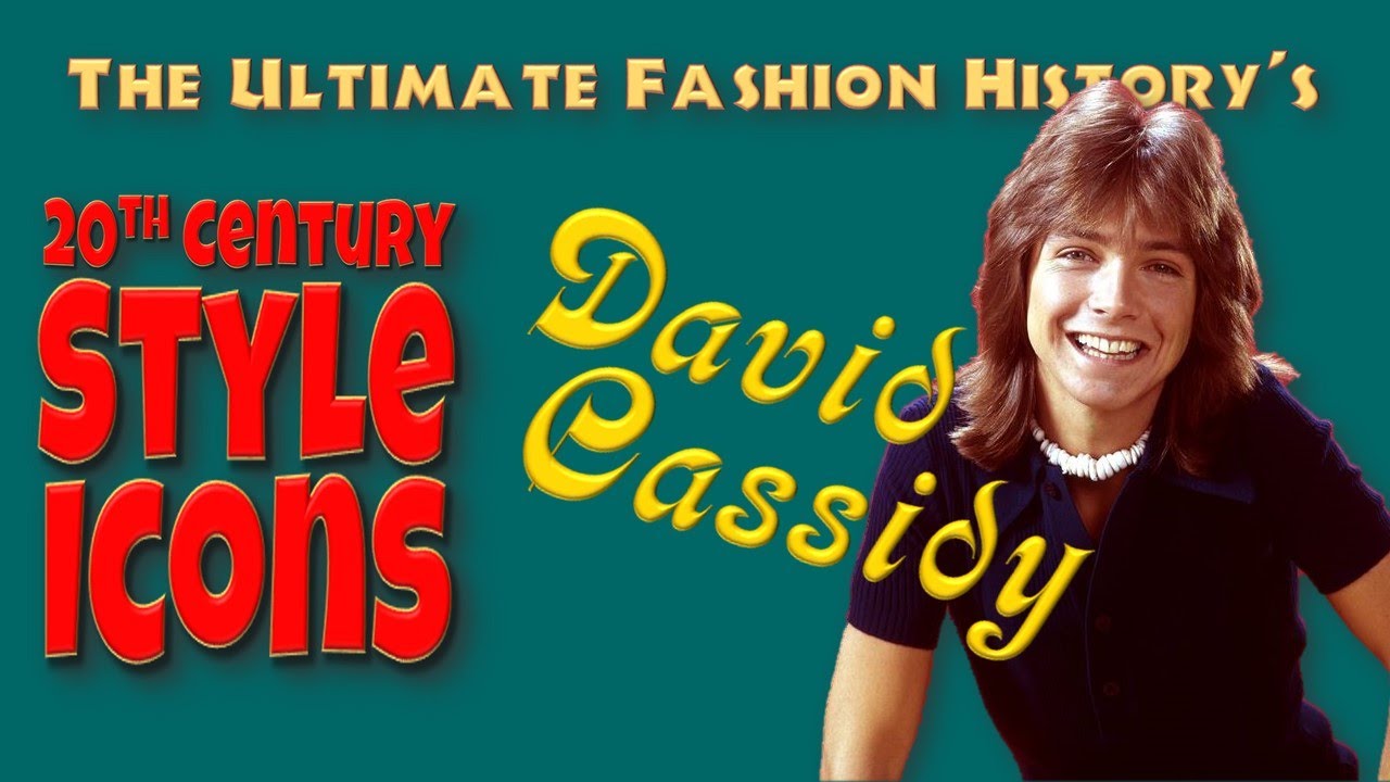 20th CENTURY STYLE ICONS: David Cassidy