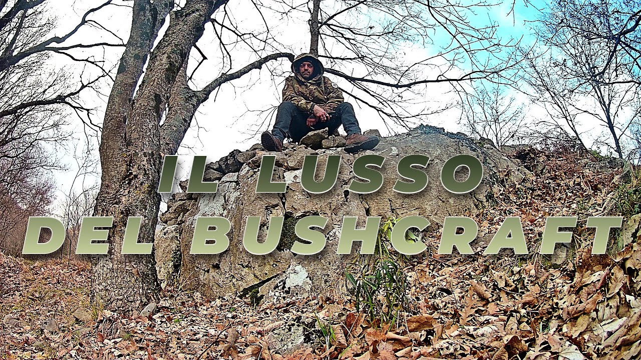 IL LUSSO DEL BUSHCRAFT | Monti delle Mainarde | Parco Nazionale di Abruzzo Lazio e Molise