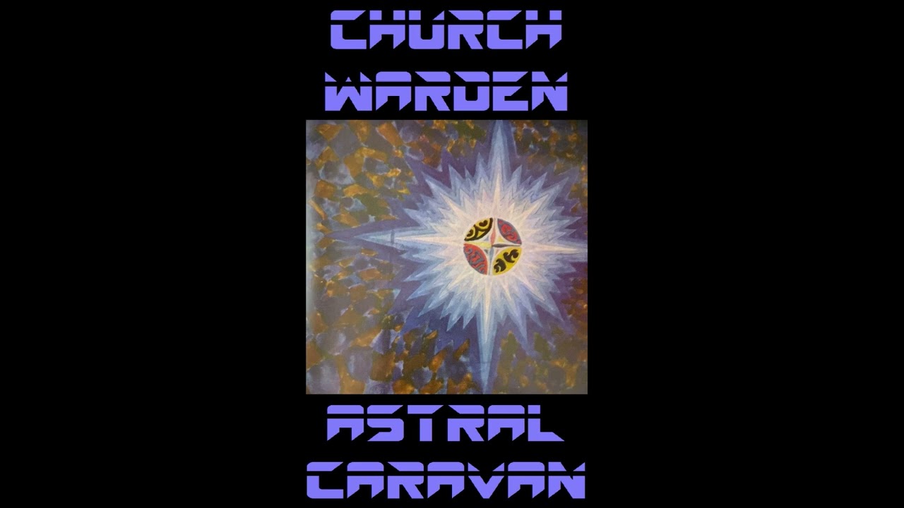 Church Warden  - Astral Caravan