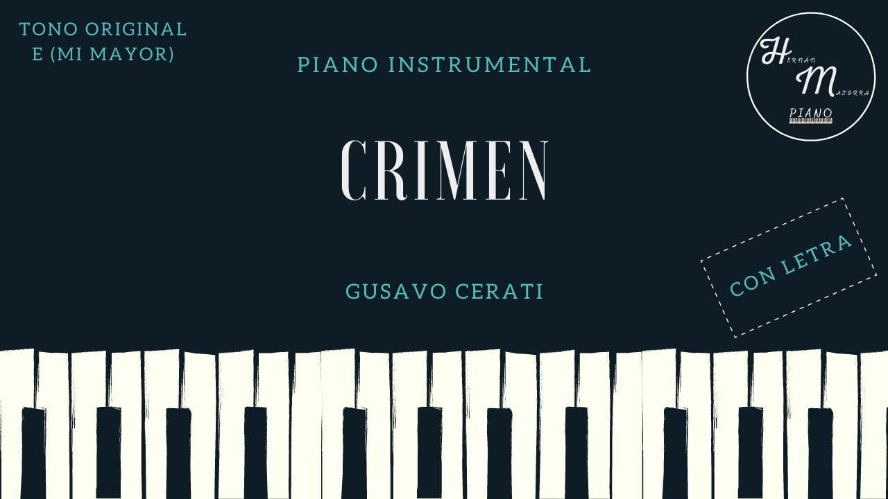 Crimen - Gustavo Cerati - Karaoke instrumental de Piano - Con Letra - Tono Original- E (Mi Mayor)