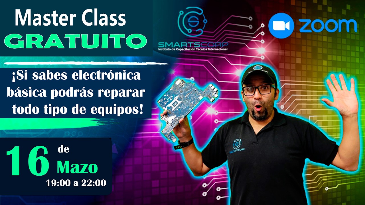 MASTER CLASS GRATUITO / Si sabes electrónica básica podrás reparar todo tipo de equipos!